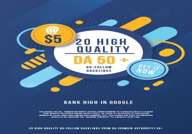 Get 20 High Quality Do-follow Backlinks from DA Domain Authority 50+ 5