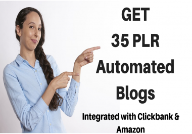 Give you 35 Automated PLR Blogs Integrated with Clickbank & Amazon - Bonus Included