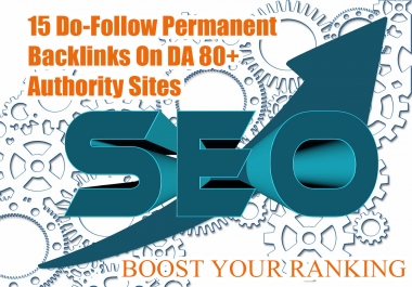 Get Manually Created 45 Do-Follow Permanent Backlinks On DA 80+ Authority Sites