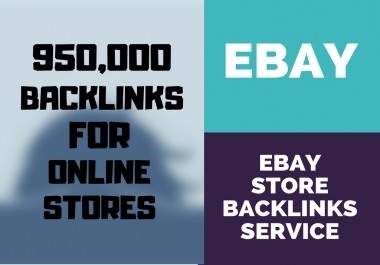 Promote Ebay Store For More Sales With 950k Seo Backlinks