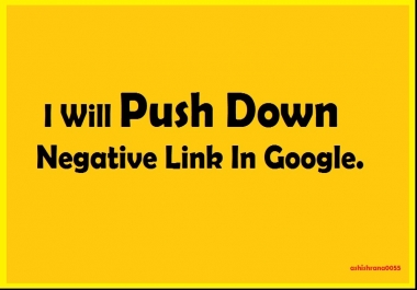 Push Down Negative or Unwanted Links,  Do ORM Reputation and Reverse SEO