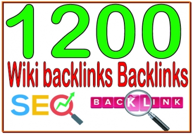 Get 1200 Wiki backlinks High PR4-PR7 Highly Authorized Google Dominating Backlinks