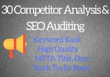 30 Competitor Analysis & Advance level SEO Audit