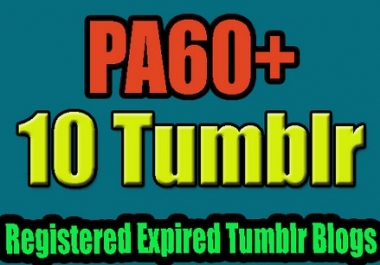find and register 10 expired tumblr blogs pa60 plus