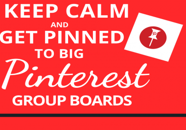 KEEP CALM and GET PINNED to BIG Pinterest Group Boards