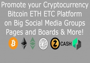 Promote your Cryptocurrency Bitcoin ETH ETC on Big Social Media Groups Pages and Boards & More