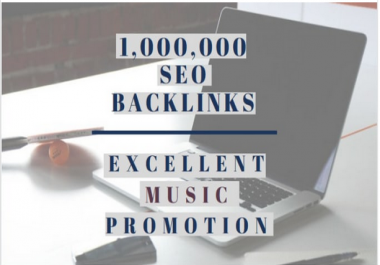 Make 1,000,000 SEO backlinks for music promotion