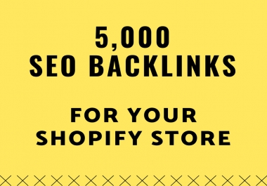 boost your shopify sales by 10,000 SEO backlinks