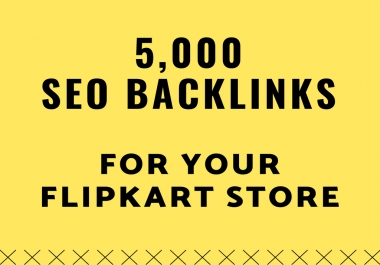 boost your flipkart sales by 10,000 SEO backlinks