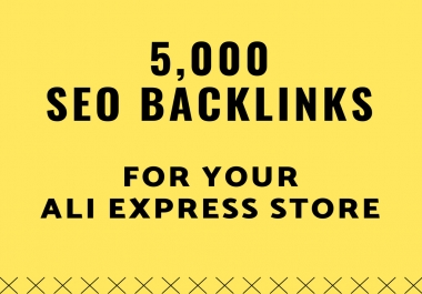 boost your ali express sales by 10,000 SEO backlinks