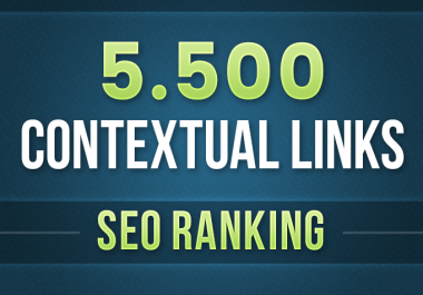 do 5500 contextual tiered backlinks for SEO ranking