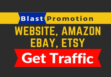 blast promote and market website,  amazon,  ebay,  etsy