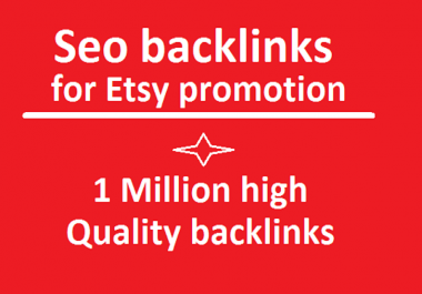 provide 1 million backlinks for etsy promotion