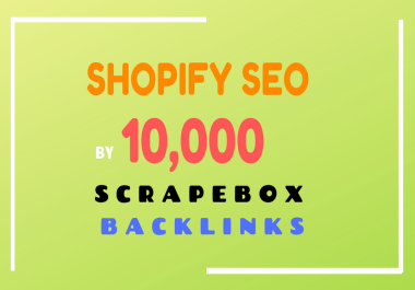 do shopify SEO by 10,000 scrapebox backlinks
