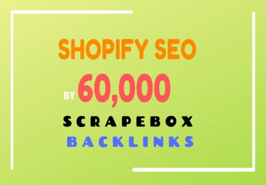 do shopify SEO by 60,000 scrapebox backlinks