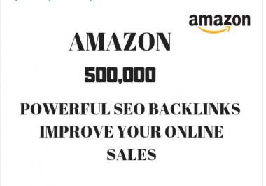 build a tf 500,000 do follow backlinks from amazon to your site