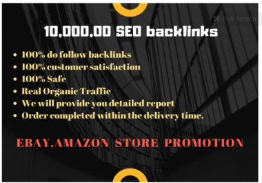 do 10,000, 00 SEO backlinks for ebay,  amazon store promotion for better sales and traffic