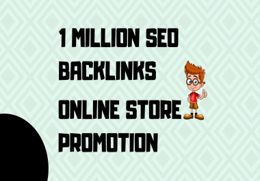 create 1 million seo backlinks for online store promotion