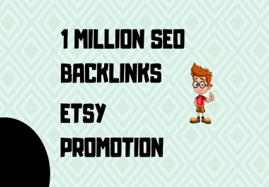 1 million SEO backlinks for promotion of etsy