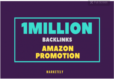 create 1 million SEO backlinks for amazon promotion