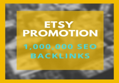 do etsy product SEO listing by 1,000,000 backlinks