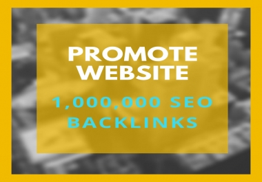 promote your website by 1,000,000 SEO backlinks