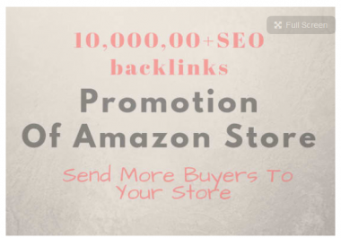 create high quality 10,000, 00 backlinks for promotion of amazon store