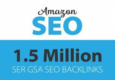build 1,500,000 ser gsa backlinks for amazon SEO