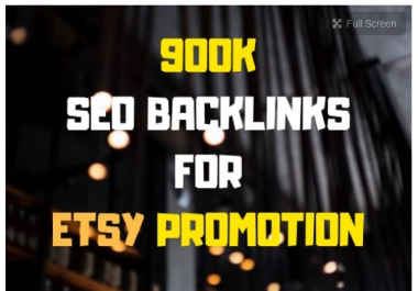 do 900k high quality backlinks for etsy SEO