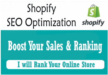 Optimize your shopify store,  boost sales and ranking