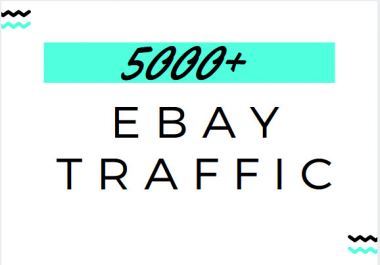 provide 5000 organic ebay traffic for sales and leads