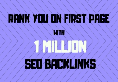 make 1,000,000 high quality backlinks for your website