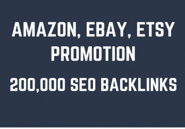 l help you rank higher on amazon,  ebay,  etsy by 200,000 SEO backlinks