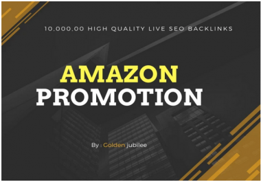 Provide 1 million high quality live SEO backlinks amazon promotion
