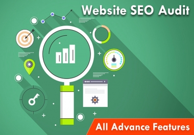 Do an Advanced SEO Audit Report for your website