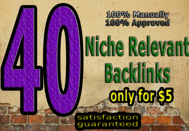 make 40 high quality niche relevant backlinks main domains
