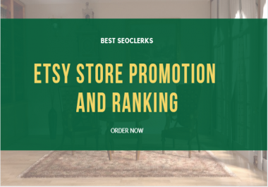 Promote your etsy store,  etsy promotion and ranking