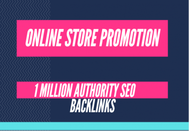 Build 1 million SEO backlinks for online store promotion