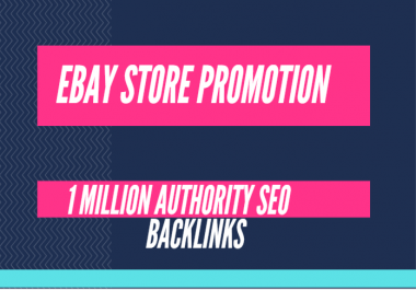 Build 1 million SEO backlinks for ebay promotion