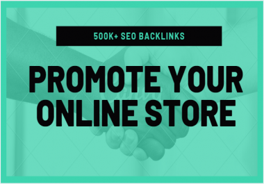 Make 500K SEO backlinks for online store promotion,  e commerce markrting