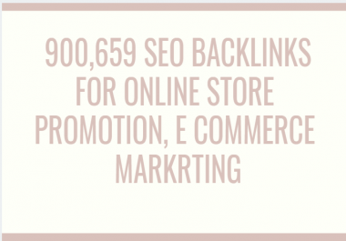 create 900,659 seo backlinks for online store promotion,  e commerce markrting