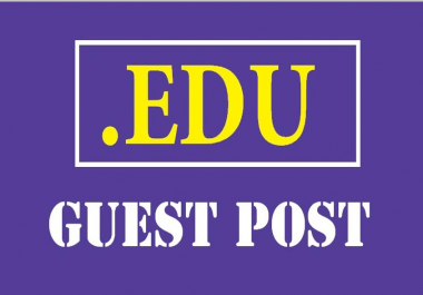 Write & Publish 4 Dofollow EDU Guest article On 4 high DA 65+ sites