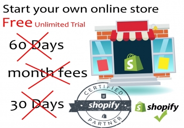 Provide Shopify Store With Unlimited Free Trial No Credit Card Needed