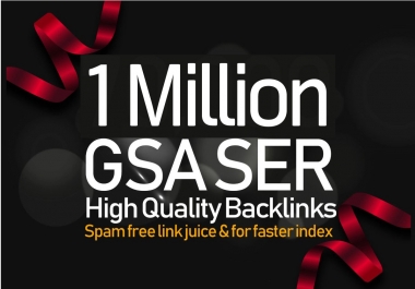 10, 00,000 GSA SER Backlinks For Increase Link Juice,  Ultimate SEO