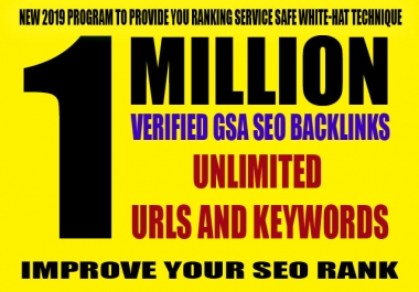 1 Million Verified GSA SEO Backlinks for Unlimited URLs & Keywords