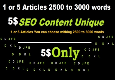 1 or 5 Articles SEO content 2500 words 3000 words total